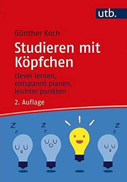 portada Studieren mit Köpfchen: Clever Lernen, Entspannt Planen, Leichter Punkten (en Alemán)