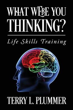 portada What Were you Thinking? Life Skills Training (in English)