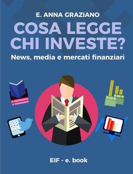 portada Cosa legge chi investe? - News, Media e Mercati Finanziari (en Italiano)
