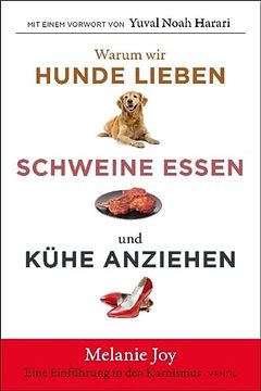 portada Warum wir Hunde Lieben, Schweine Essen und Kã¼He Anziehen (in German)