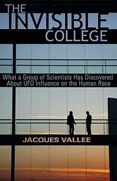 portada The Invisible College: What a Group of Scientists has Discovered About ufo Influence on the Human Race 