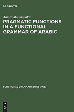 portada Pragmatic Functions in a Functional Grammar of Arabic (Functional Grammar Series [Fgs]) (en Inglés)