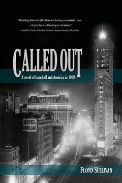 portada Called Out: A novel of base ball and America in 1908 (en Inglés)