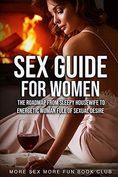 portada Sex Guide for Women: The Roadmap From Sleepy Housewife to Energetic Woman Full of Sexual Desire (in English)