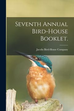 portada Seventh Annual Bird-house Booklet. (en Inglés)