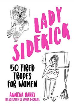 portada Lady Sidekick: 50 Tired Tropes for Women (en Inglés)