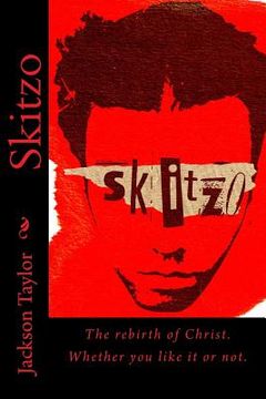 portada Skitzo: The rebirth of Christ. Whether you like it or not. (en Inglés)