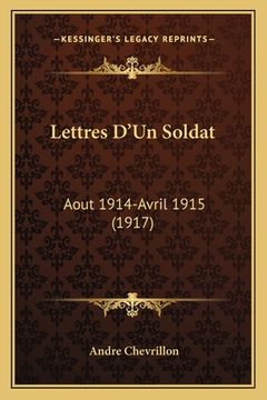 portada Lettres D'Un Soldat: Aout 1914-Avril 1915 (1917) (en Francés)