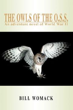 portada the owls of the o.s.s.: an adventure novel of world war ii