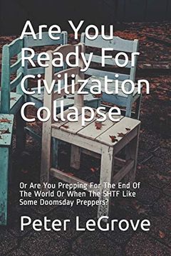 portada Are you Ready for Civilization Collapse: Or are you Prepping for the end of the World or When the Shtf Like Some Doomsday Preppers? (en Inglés)