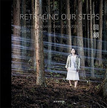 portada Retracing Our Steps: Fukushima Exclusion Zone 2011 - 2016