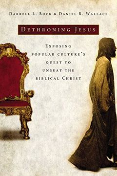 portada Dethroning Jesus: Exposing Popular Culture's Quest to Unseat the Biblical Christ 