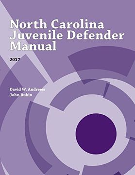 portada North Carolina Juvenile Defender Manual, 2017 (Indigent Defense Manual Series)