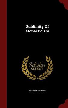 portada Sublimity Of Monasticism (en Inglés)