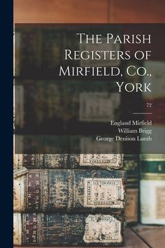 portada The Parish Registers of Mirfield, Co., York; 72