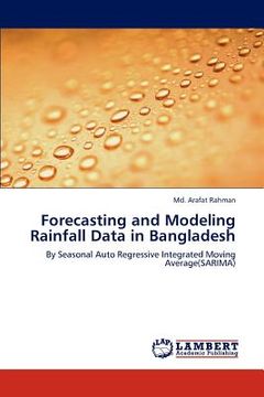 portada forecasting and modeling rainfall data in bangladesh (en Inglés)