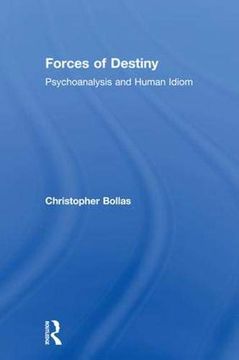 portada Forces of Destiny: Psychoanalysis and Human Idiom (en Inglés)