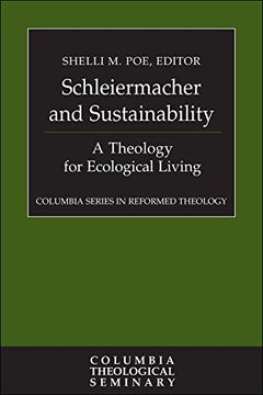 portada Schleiermacher and Sustainability: A Theology for Ecological Living (Columbia Series in Reformed Theology) (en Inglés)