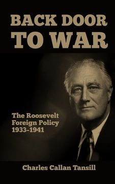 portada Back Door to War: The Roosevelt Foreign Policy 1933-1941 (en Inglés)