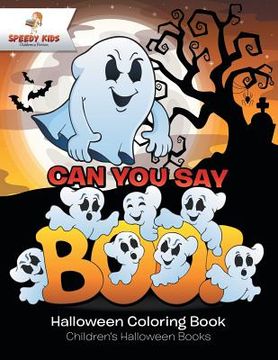 portada Can You Say Boo! Halloween Coloring Book Children's Halloween Books (en Inglés)