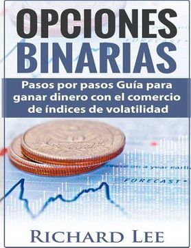 portada Opciones Binarias: Pasos por pasos Guía para ganar dinero con el comercio de Indices de volatilidad