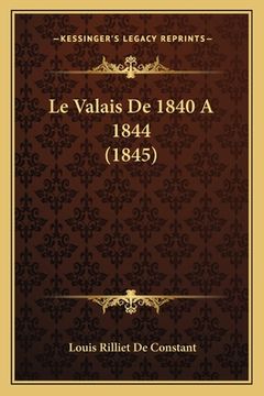 portada Le Valais De 1840 A 1844 (1845) (in French)