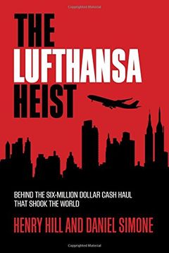 portada The Lufthansa Heist: Behind the Six-Million Dollar Cash Haul That Shook the World