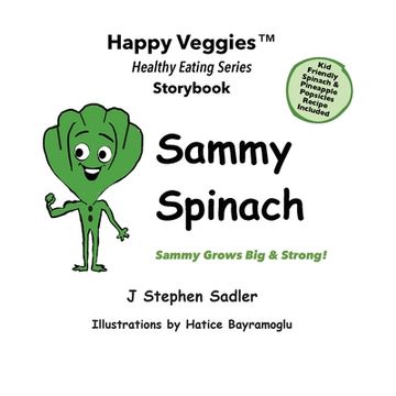 portada Sammy Spinach Storybook 5: Sammy Grows Big and Strong! (Happy Veggies Healthy Eating Storybook Series) (en Inglés)