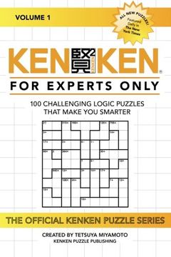 portada KenKen: For Experts Only: 100 Challenging Logic Puzzles That Make You Smarter (en Inglés)