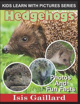 portada Hedgehogs: Photos and Fun Facts for Kids (en Inglés)