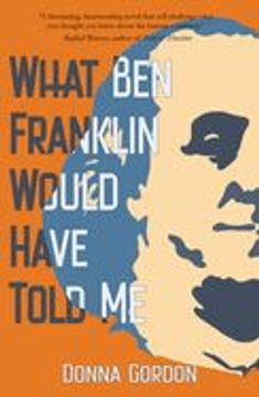 portada What Ben Franklin Would Have Told Me (en Inglés)