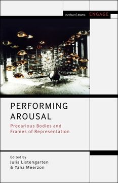 portada Performing Arousal: Precarious Bodies and Frames of Representation (in English)