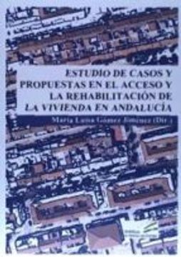 portada Estudio De Casos Y Propuestas En El Acceso Y La Rehabilitación De La Vivienda En Andalucía (in Spanish)