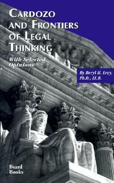portada cardozo and frontiers of legal thinking: with selected opinions (en Inglés)