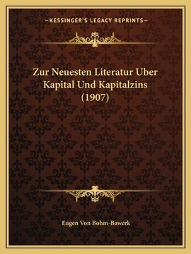 portada Zur Neuesten Literatur Uber Kapital Und Kapitalzins (1907) (en Alemán)