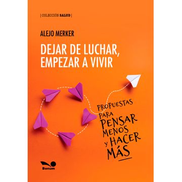 portada DEJAR DE LUCHAR, EMPEZAR A VIVIR (in Spanish)