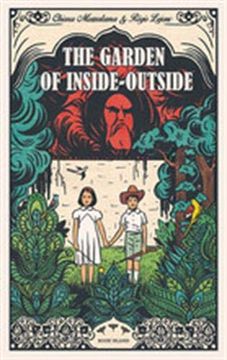 portada The Garden of Inside-Outside: By Chiara Mezzalama (Author), Régis Lejonc (Illustrator) (en Inglés)