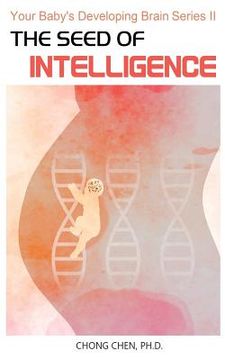 portada The Seed of Intelligence: Boost Your Baby (en Inglés)