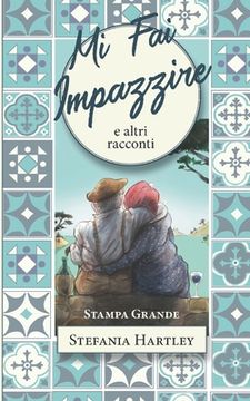 portada Mi Fai Impazzire: e altri racconti (a caratteri molto grandi) (en Italiano)