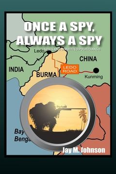 portada Once A Spy, Always A Spy: "Spies and Dimwitted Politicians" Book 2