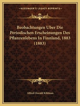 portada Beobachtungen Uber Die Periodischen Erscheinungen Des Pflanzenlebens In Finnland, 1883 (1883) (en Alemán)
