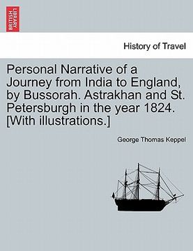 portada personal narrative of a journey from india to england, by bussorah. astrakhan and st. petersburgh in the year 1824. [with illustrations.]