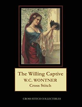 portada The Willing Captive: Wi Ca Wontner Cross Stitch Pattern (en Inglés)