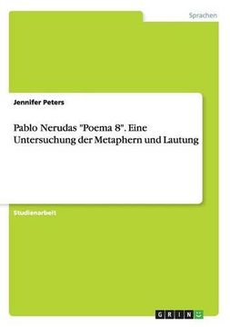 portada Pablo Nerudas -Poema 8-. Eine Untersuchung Der Metaphern Und Lautung (German Edition)