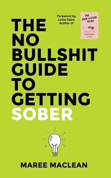 portada The No Bullshit Guide to Getting Sober (in English)