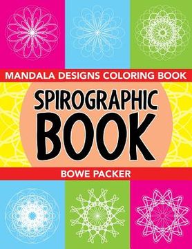 portada Spirographic Book: Mandala Designs Coloring Book (en Inglés)