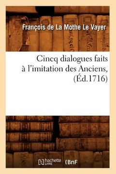 portada Cincq Dialogues Faits À l'Imitation Des Anciens, (Éd.1716) (en Francés)