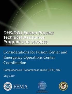portada DHS/DOJ Fusion Process Technical Assistance Program and Services - Considerations for Fusion Center and Emergency Operations Center Coordination: Comp (en Inglés)