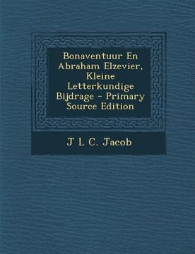 portada Bonaventuur En Abraham Elzevier, Kleine Letterkundige Bijdrage