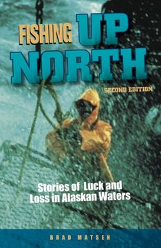 portada Fishing up North: Stories of Luck and Loss in Alaskan Waters (in English)